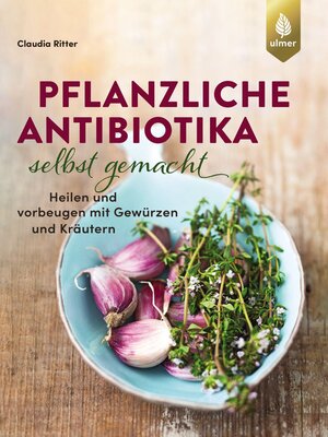cover image of Pflanzliche Antibiotika selbst gemacht